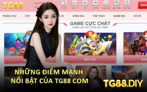 Những Điểm Mạnh Nổi Bật Của TG88 Com